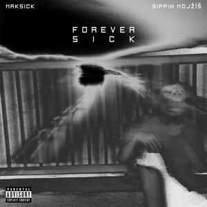 FOREVER SICK (feat. Sippin Mojžíš) [Explicit]