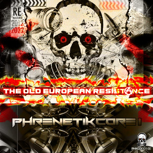 Phrenetikcore I: The Old European Resistance - Remastered 2012-2022 (Explicit)