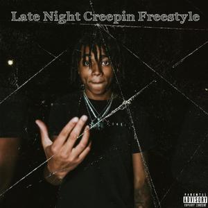 Late Night Creepin Freestyle (Explicit)