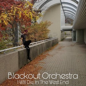 I Will Die in the West End