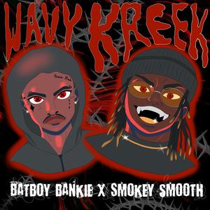 Wavy Kreek (feat. Bat Boy Bankie) [Explicit]