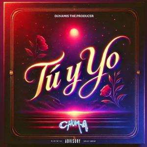 Tú y Yo (Explicit)
