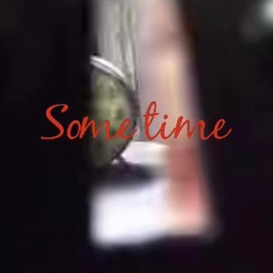 Some time (Explicit)