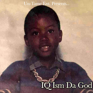 IQ Ism Da God (Explicit)