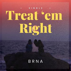 Treat 'em Right