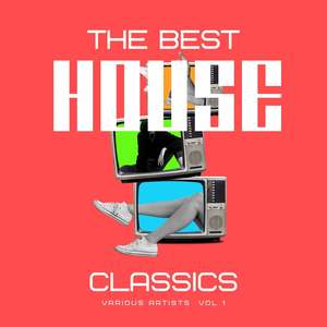 The Best House Classics, Vol. 1 (Explicit)