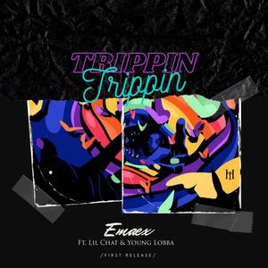 Trippin Trippin(feat. Young Lobba & Lil Chat) (Explicit)