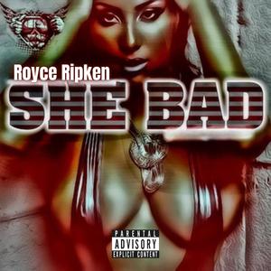 She Bad (Explicit)