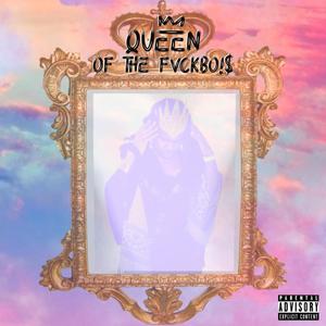 Queen of the FVCKBO!$: The Mixtape (Explicit)