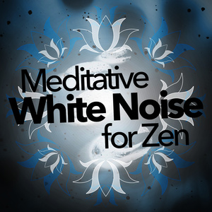 Meditative White Noise for Zen