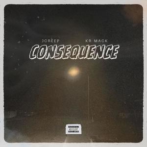 Consequence (feat. KR Mack) (Explicit)