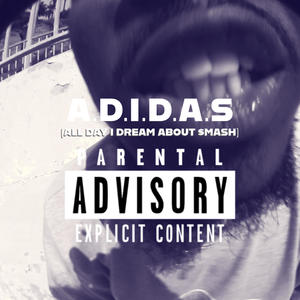 All.Day.I.Dream.About.Smash (ADIDAS) [Explicit]