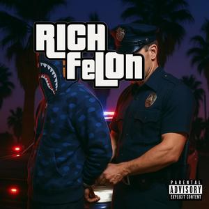 Rich Felon (Explicit)