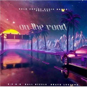 On The Road (feat. Bravo Luciano & S.E.M.G DA LABEL) (Explicit)