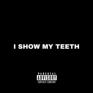 I Show my Teeth (Funny Songs)