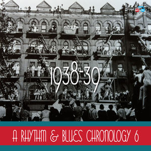 Rhythm & Blues Chronology 6: 1938-39