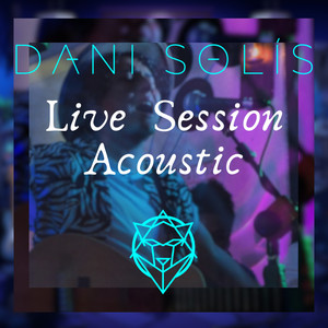 Dani Solis - Live Session Acoustic
