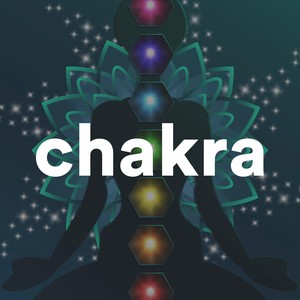 Chakra - Música Relajante New Age para Abrir los 7 Chakras