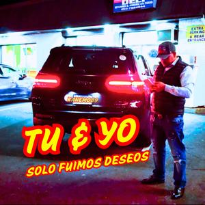 TU & YO (SOLO FUIMOS DESEOS)