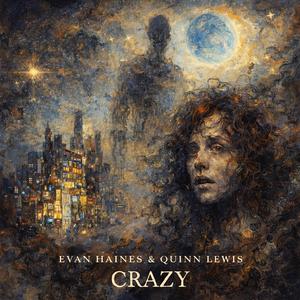 Crazy (feat. Quinn Lewis)