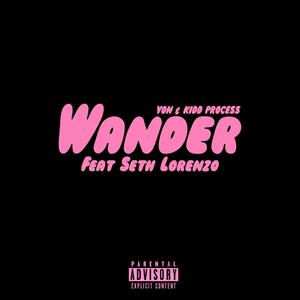 Wander (feat. Seth Lorenzo) (Explicit)