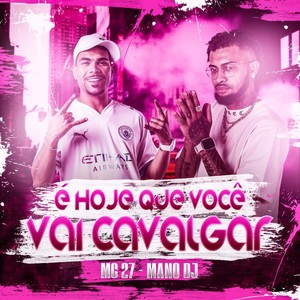 É Hoje Que Você Vai Cavalgar (Explicit)