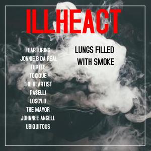 Lungs Filled With Smoke (feat. Pa$elli, Turtle, Toxique, The Heartist, Jonnie B Da Real, LosC'lo, The Mayor, Johnnee Angell & Ubiquitous) [Explicit]