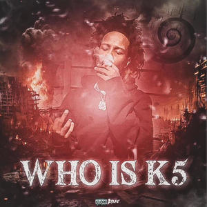 Who Is K5 (Explicit)