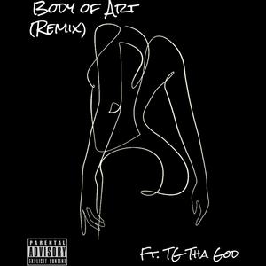 Body of Art (feat. TG Tha God) [Remix] [Explicit]