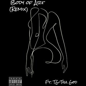 Body of Art(feat. TG Tha God) (Remix|Explicit)