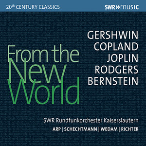 Orchestral Music - Gershwin, G. / Copland, A. / Bernstein, L. / Joplin, S. (From The New World) [Arp, C. Richter, Schechtmann, Wedam]