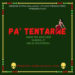 Pa' Tentarme(feat. Ozz El Multivoces & Olzkool 27) (Explicit)