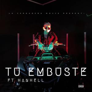 Tu Embuste (feat. Hanhell) [Explicit]