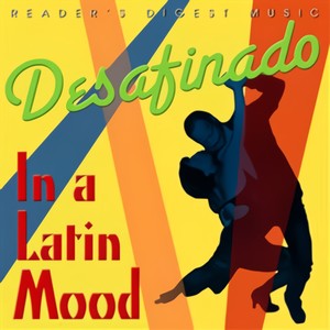 Reader's Digest Music: Desafinado: In A Latin Mood