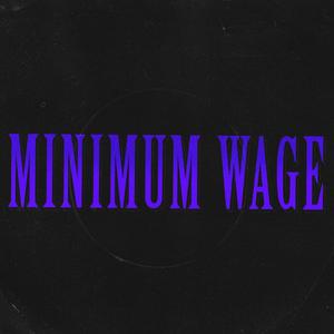 Minimum Wage (Explicit)