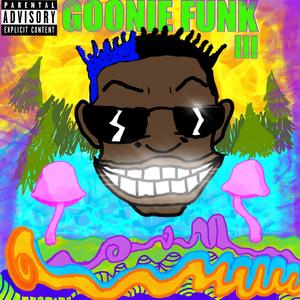 GOONIE FUNK III (Explicit)