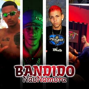 Bandido Não Namora (Explicit)