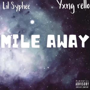 Mile Away (feat. Yxng Rello) [Explicit]