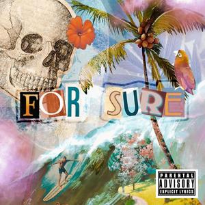 For Sure (Explicit)