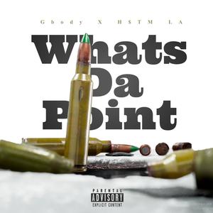 What's Da Point (feat. GBody) [Explicit]