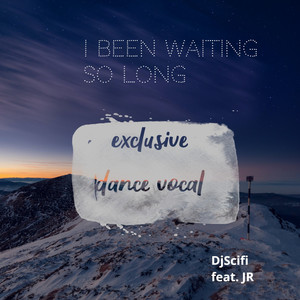 I Been Waiting so Long (Exclusive Dance Vocal)