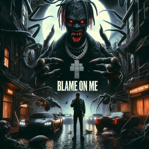 Blame On Me (Explicit)