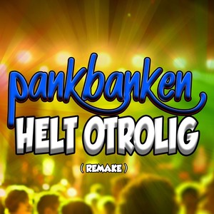 Helt otrolig (Remake)