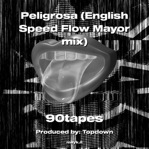 Peligrosa (English Speed Flow Mayor mix) [Explicit]