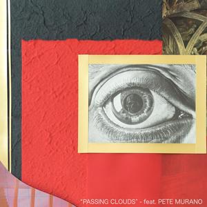 Passing Clouds(feat. Pete Murano)