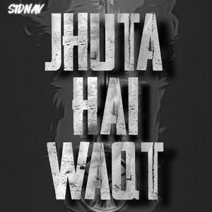 JHUTA HAI WAQT