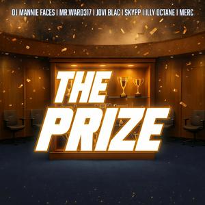 The Prize (feat. Mr Ward317, Jovi Blac, Skypp, Illy Octane & Merc)