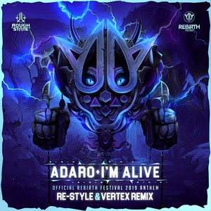 I'm Alive (REBiRTH Festival Anthem 2019) (Re-Style & Vertex Remix)