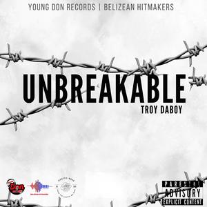 UnBreakable (feat. Younq Don & Belizean Hitmaker) [Explicit]