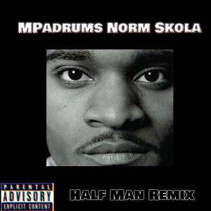 Half Man (feat. Norm Skola) [Explicit]